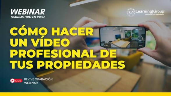Webinar Cómo hacer un video profesional de tus propiedades