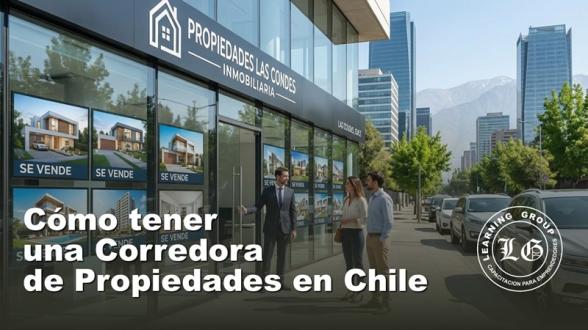 Cómo tener una Corredora de Propiedades en Chile