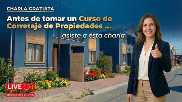 Antes de tomar un curso de Corretaje de Propiedades revisa esta charla.