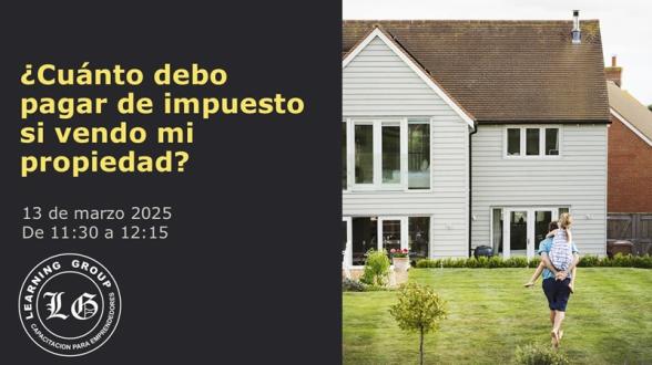 webinar ¿cuánto debo pagar de impuesto si vendo mi propiedad?