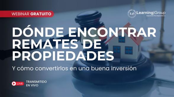 Webinar Dónde Encontrar Remates de Propiedades y Cómo convertirlas en Buenas Inversiones Webinar Dónde Encontrar Remates de Propiedades y Cómo convertirlas en Buenas Inversiones