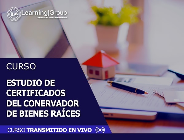 Curso Estudio De Certificados Del Conservador De Bienes Raíces Transmitido En Vivo Todo Chile