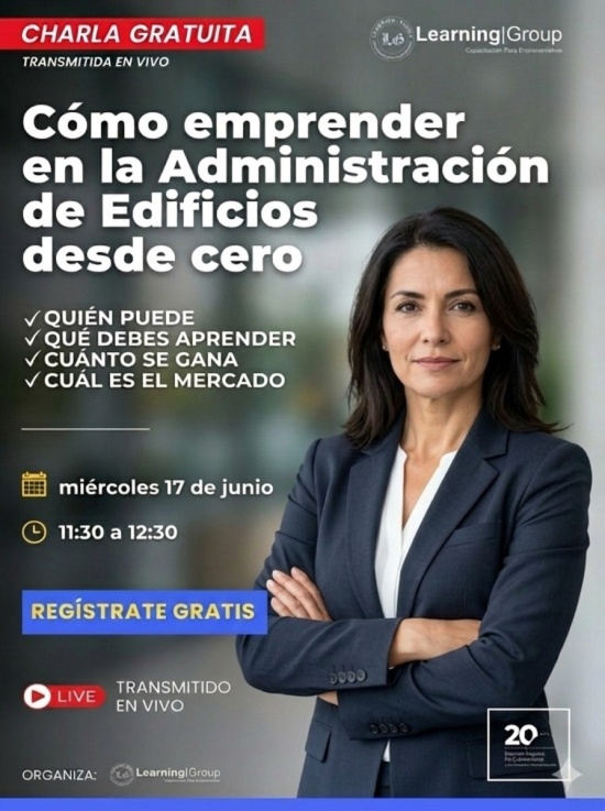 Cómo emprender en la Administración de Edificios Quién puede, qué debes aprender, cuánto se gana, cuál es el mercado Webinar Cómo emprender en la Administración de Edificios 17-06-2026